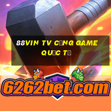 88vin tv cổng game quốc tế