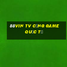 88vin tv cổng game quốc tế