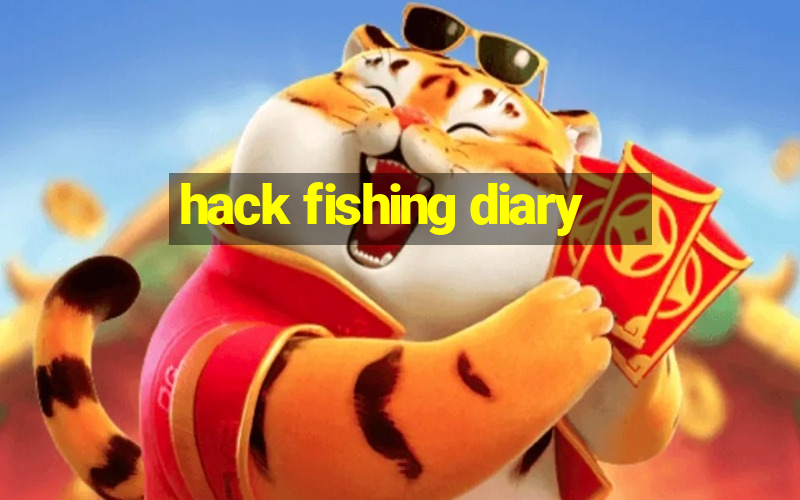 hack fishing diary