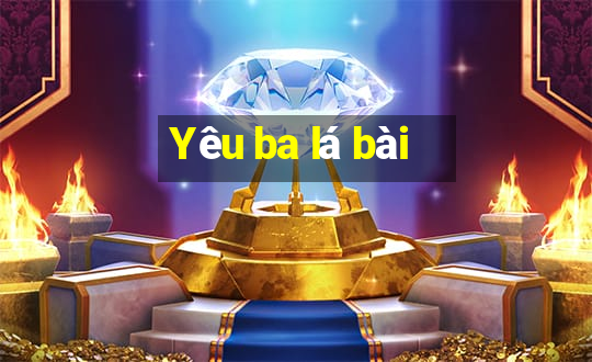 Yêu ba lá bài