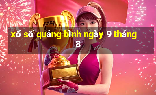 xổ số quảng bình ngày 9 tháng 8