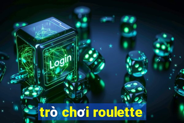 trò chơi roulette