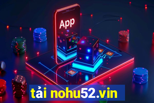 tải nohu52.vin