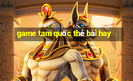 game tam quốc thẻ bài hay