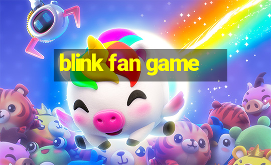 blink fan game