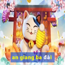 an giang ba đài