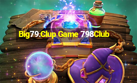 Big79.Clup Game 798Club