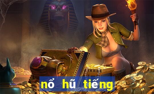 nổ hũ tiếng trung là gì