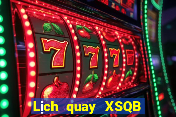 Lịch quay XSQB ngày 11