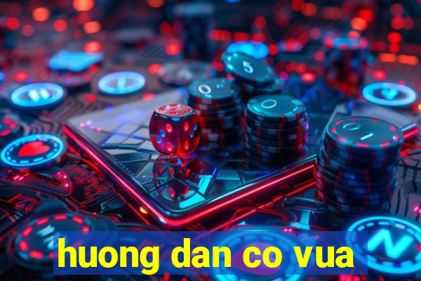 huong dan co vua