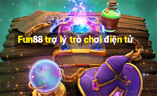 Fun88 trợ lý trò chơi điện tử