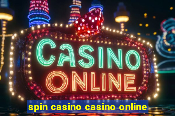 spin casino casino online