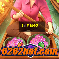 lộ fuho