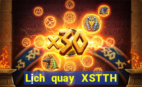 Lịch quay XSTTH ngày 24