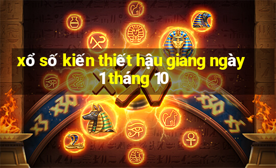 xổ số kiến thiết hậu giang ngày 1 tháng 10