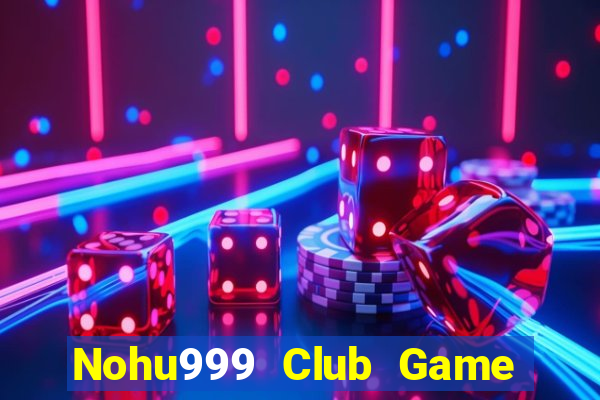 Nohu999 Club Game Danh Bai 3C