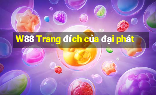 W88 Trang đích của đại phát