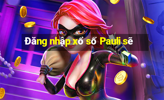 Đăng nhập xổ số Pauli sẽ