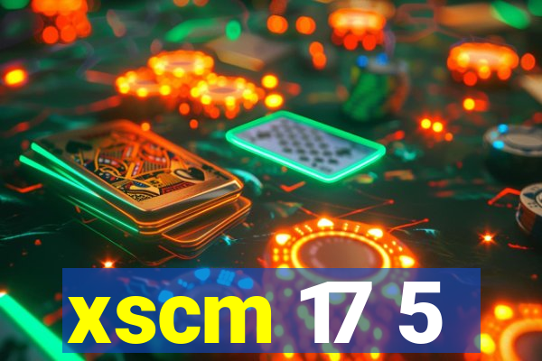 xscm 17 5