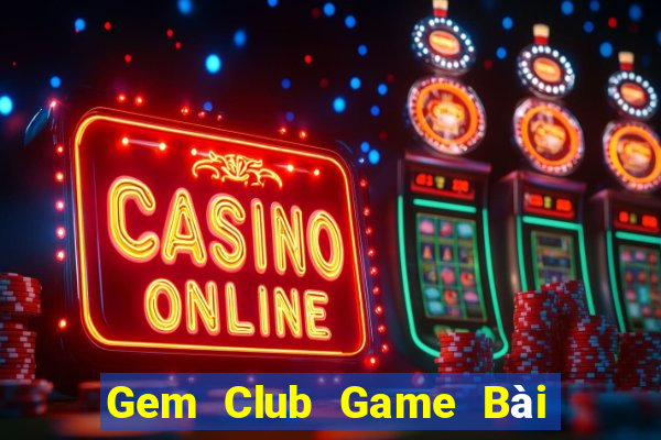 Gem Club Game Bài Ông Trùm Poker