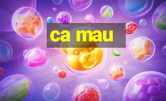 ca mau