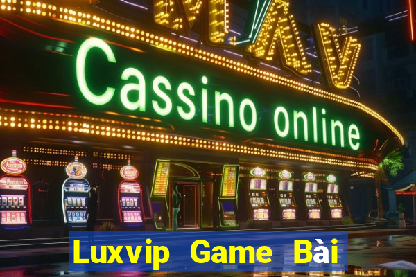 Luxvip Game Bài Tiền Thật