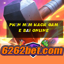 phần mềm hack game bài online