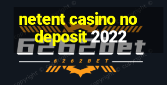 netent casino no deposit 2022