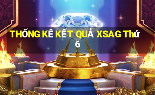 THỐNG KÊ KẾT QUẢ XSAG Thứ 6