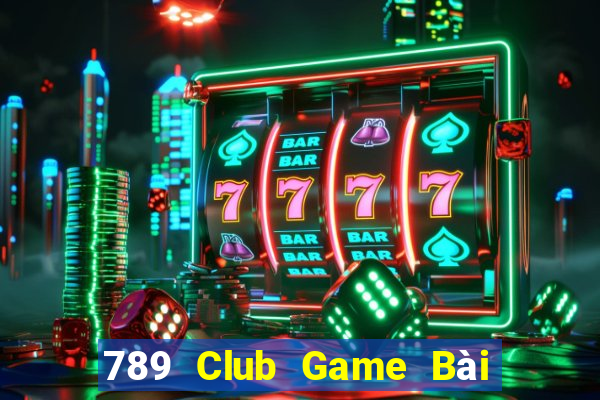 789 Club Game Bài Giải Trí