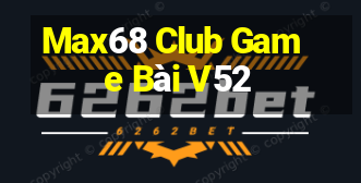 Max68 Club Game Bài V52