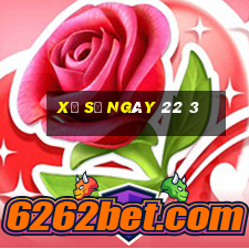 xổ số ngày 22 3