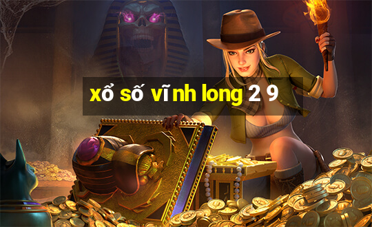 xổ số vĩnh long 2 9