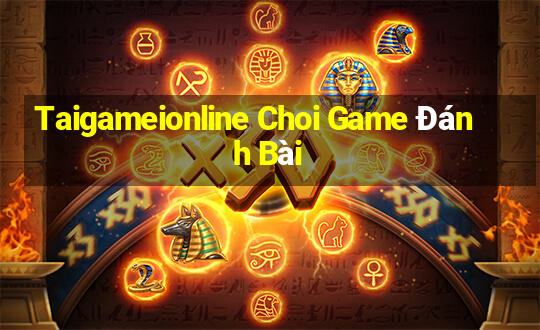 Taigameionline Choi Game Đánh Bài