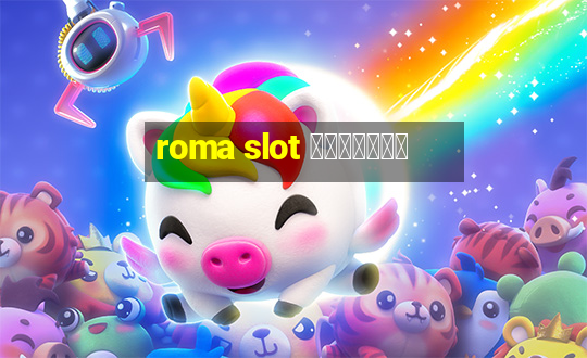 roma slot เว็บตรง