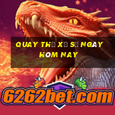 quay thử xổ số ngày hôm nay