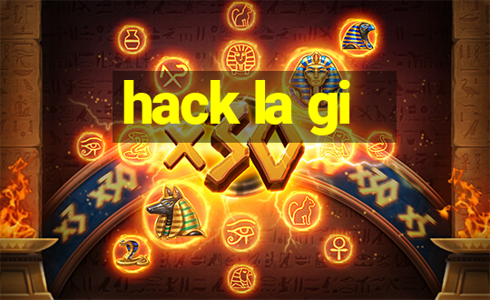 hack la gi