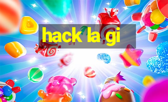 hack la gi