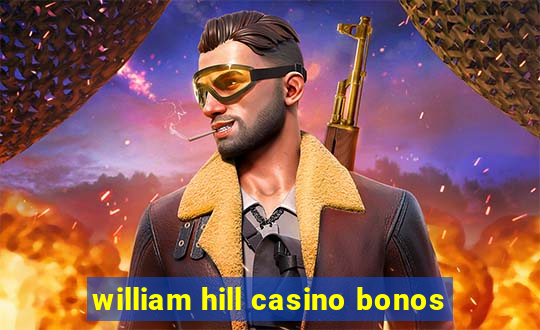 william hill casino bonos