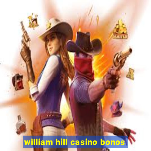 william hill casino bonos