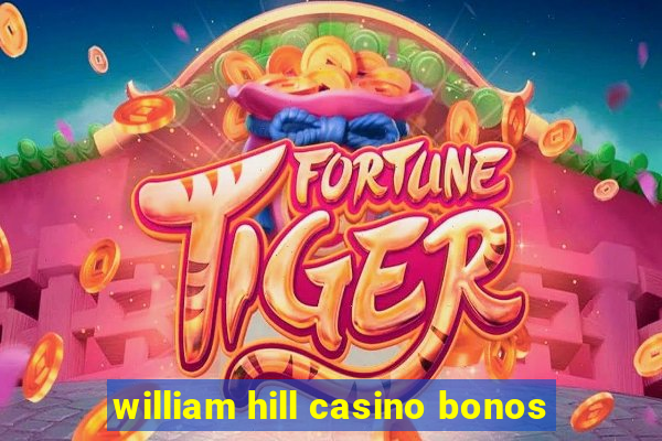 william hill casino bonos