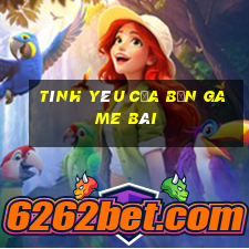 Tình yêu của bạn game bài