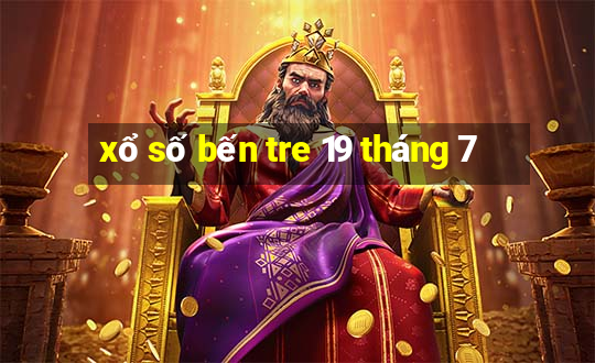 xổ số bến tre 19 tháng 7