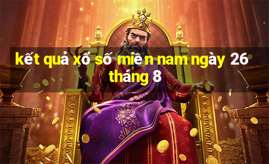 kết quả xổ số miền nam ngày 26 tháng 8