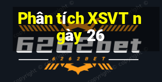 Phân tích XSVT ngày 26