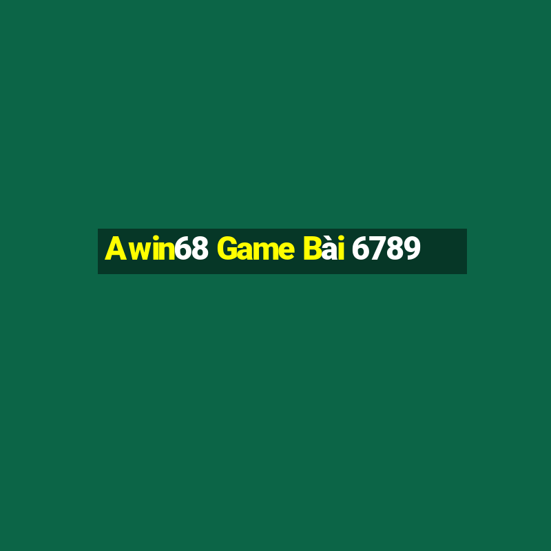 Awin68 Game Bài 6789