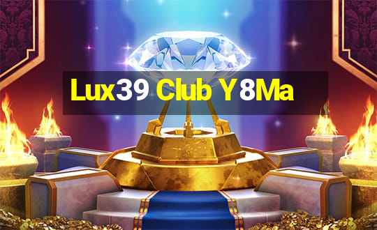 Lux39 Club Y8Ma