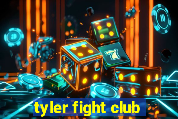 tyler fight club