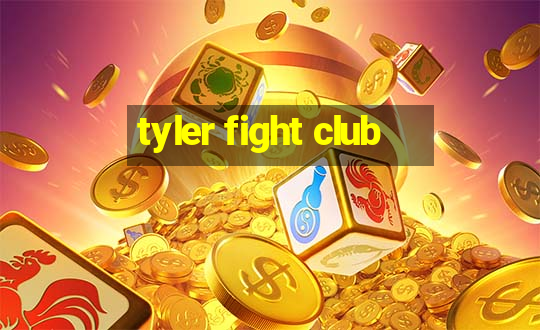 tyler fight club