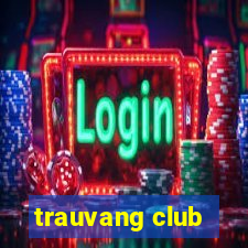 trauvang club